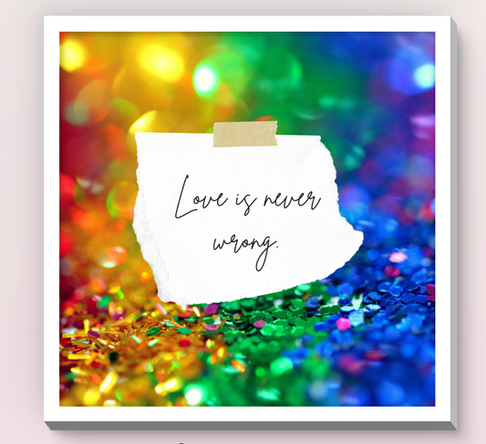 NOTE WITH SAYING "LOVE IS NEVER WRONG"