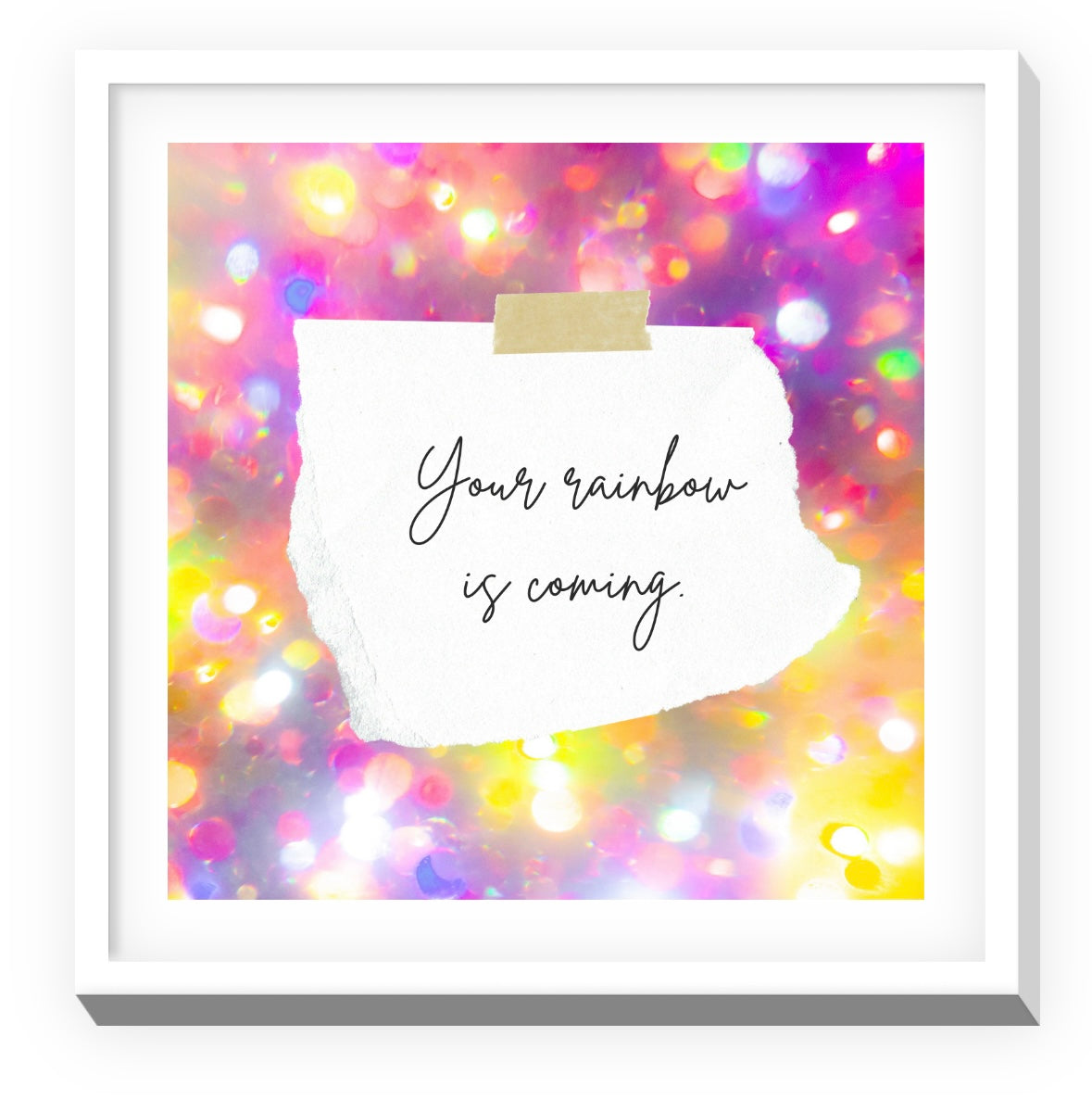 You Rainbow Is Coming | Inspirational Wall Art